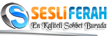 SesliFerah.Com - Sesli ve Kamerali Sohbet Sitesi